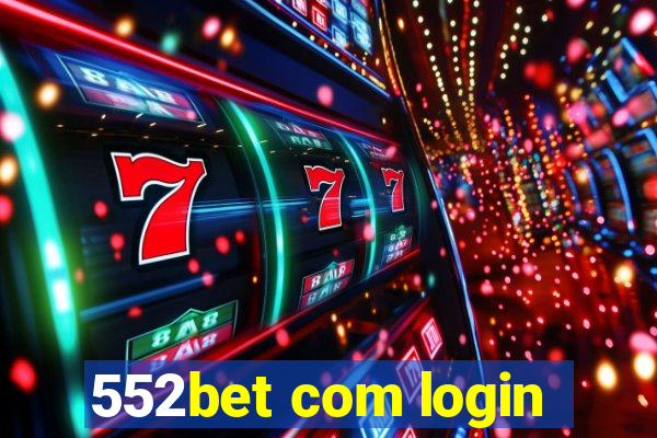 552bet com login